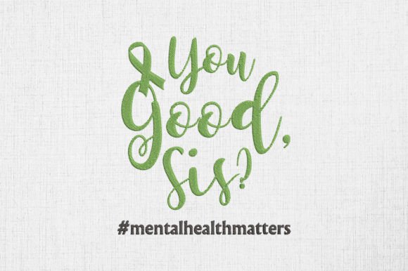 Review: Mental Health Matters You Good, Sis Embroidery